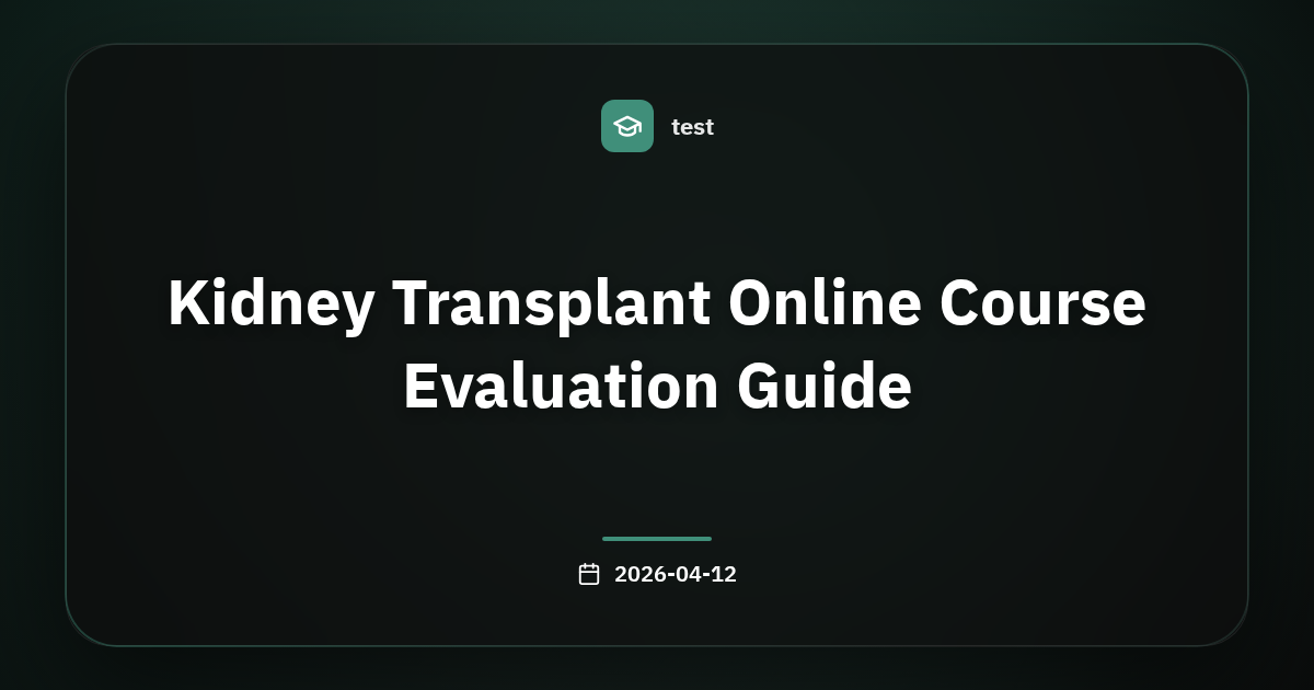 Kidney Transplant Online Course Evaluation Guide
